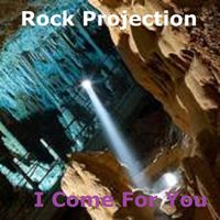 Rock Projection - I Come for You