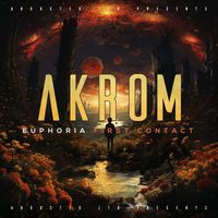 Akrom - Euphoria / First Contact