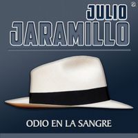 Julio Jaramillo - Odio En La Sangre