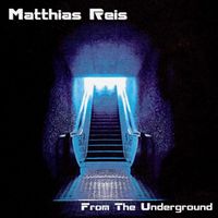 Matthias Reis - From the Underground