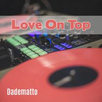 Dadematto - Love On Top