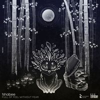 tshabee - Full of Feel Without Fear