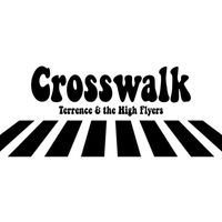 Terrence & the High Flyers - Crosswalk