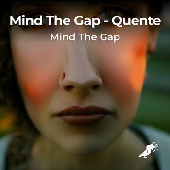 Mind The Gap - Quente