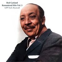 Red Garland - Remastered Hits Vol. 3 (All Tracks Remastered)