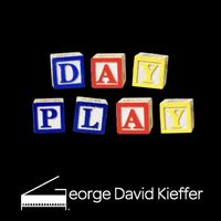 George David Kieffer - Day Play