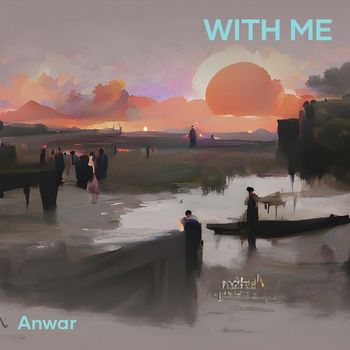 Anwar - With Me