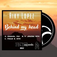 Riky Lopez - Behind My Head