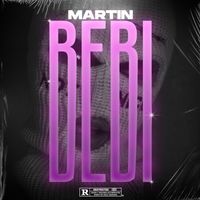 Martin - Bebi (Explicit)