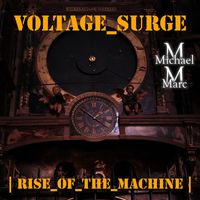 Michael Marc - Voltage Surge (Rise of the Machine)