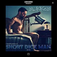 NeKKoN - Short Dick man (Explicit)
