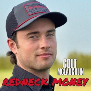 Colt McLauchlin - Redneck Money