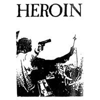 Heroin - Discography (Explicit)