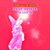 Ziggy & the Noize - Triumphal March
