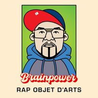 Brainpower - Rap Objet D'arts (Explicit)