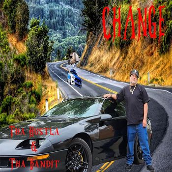 Change - Tha Hustla & tha Bandit (Explicit)