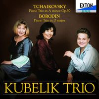 Kubelik Trio - Borodin & Tchaikovsky: Piano Trios