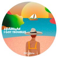 HoldTight - I Got Troubles