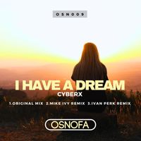 Cyberx - I Have a Dream (Inc Remixes)