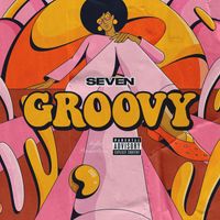 Seven - Groovy (Explicit)