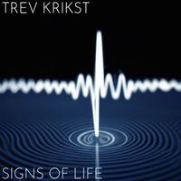 Trev Krikst - Signs of Life