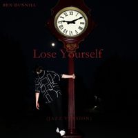 Ben Dunnill - Lose Yourself (Jazz Version)
