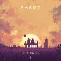 EMBRZ - Letting Go