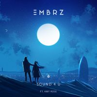 EMBRZ featuring Amy Rose - Sound 4 U