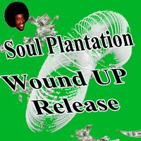 Soul Plantation - Wound Up Release