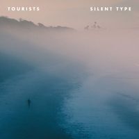 Tourists - Silent Type