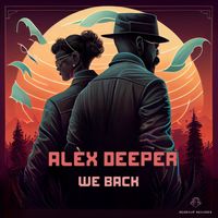 Alex Deeper - We Back