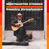 The Montmartre Strings - Country Symphonies