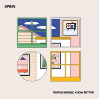 Spinn - People Should Know Better