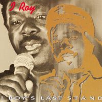 I-Roy - I-Roy's Last Stand