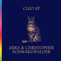 Mira (Berlin), Christopher Schwarzwalder - Cleo EP