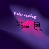 Palm Spring - Treat Me Right