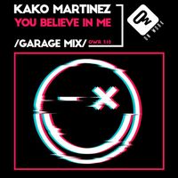 Kako Martinez - You believe in me (Garage mix)