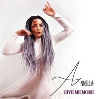 Annella - Give Me More (Explicit)