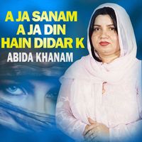 Abida Khanam - A Ja Sanam A Ja Din Hain Didar K