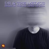 Dr & The Medics - Spirit in the Sky (Sped Up 20 %)