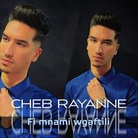 Cheb Rayane - fi mnami wgaftili
