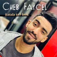 Cheb Faycel - katala ta3 look