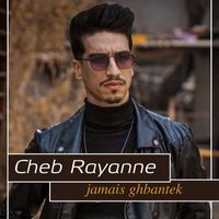 Cheb Rayane - jamais ghbantek