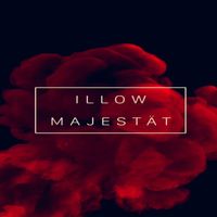 ILLOW - Majestät