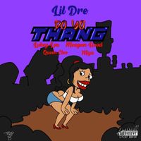 Lil Dre - Do Yo Thang (Explicit)