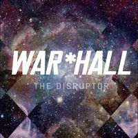 WAR*HALL - The Disruptor
