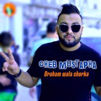 Cheb Mustapha - draham wala chorka