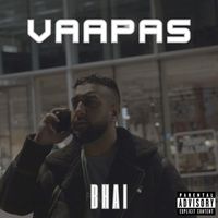Bhai - Vaapas (feat. Mirchi) (Explicit)