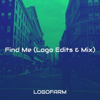 Logofarm - Find Me (Logo Edits & Mix)