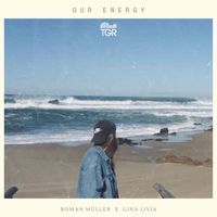 Roman Müller & Gina Livia - Our Energy